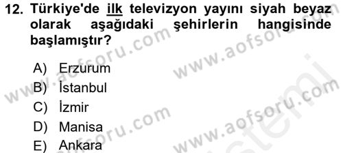 Radyo ve Televizyon Yayıncılığı Dersi 2017 - 2018 Yılı 3 Ders Sınavı 12. Soru