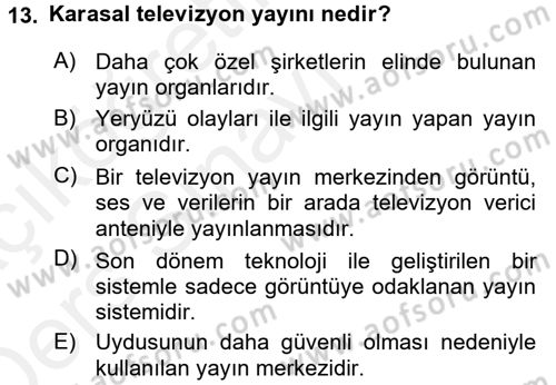 Radyo ve Televizyon Yayıncılığı Dersi 2017 - 2018 Yılı 3 Ders Sınavı 13. Soru