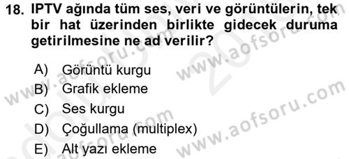 Radyo ve Televizyon Yayıncılığı Dersi 2017 - 2018 Yılı 3 Ders Sınav Soruları 18. Soru