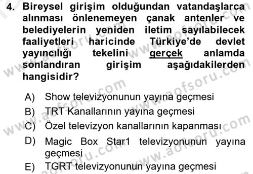 Radyo ve Televizyon Yayıncılığı Dersi 2017 - 2018 Yılı 3 Ders Sınavı 4. Soru