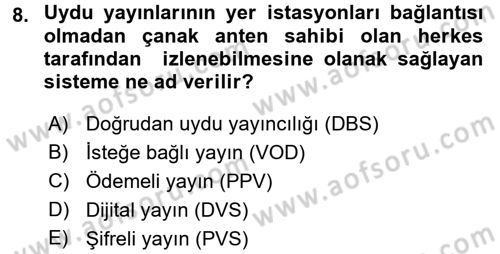 Radyo ve Televizyon Yayıncılığı Dersi 2017 - 2018 Yılı 3 Ders Sınavı 8. Soru