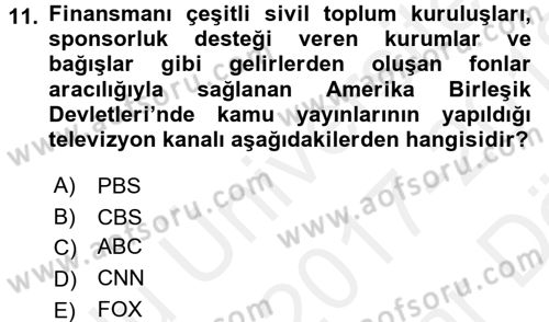 Radyo ve Televizyon Yayıncılığı Dersi 2017 - 2018 Yılı (Vize) Ara Sınav Soruları 11. Soru