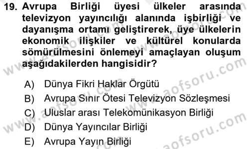 Radyo ve Televizyon Yayıncılığı Dersi 2017 - 2018 Yılı (Vize) Ara Sınav Soruları 19. Soru