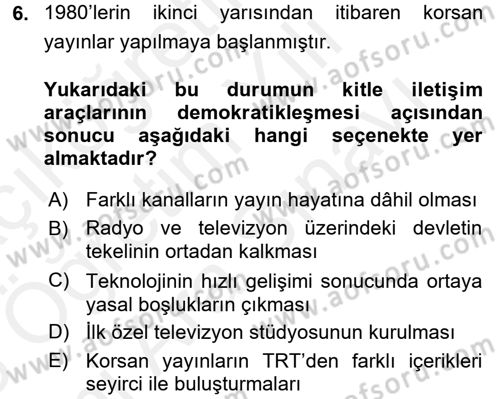 Radyo ve Televizyon Yayıncılığı Dersi 2017 - 2018 Yılı (Vize) Ara Sınav Soruları 6. Soru