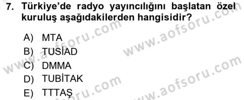 Radyo ve Televizyon Yayıncılığı Dersi 2017 - 2018 Yılı (Vize) Ara Sınav Soruları 7. Soru