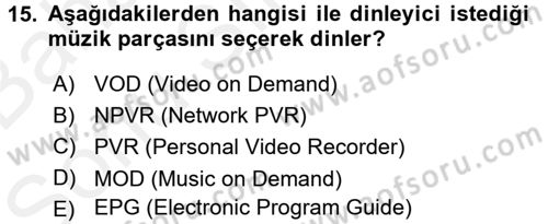 Radyo ve Televizyon Yayıncılığı Dersi 2017 - 2018 Yılı (Final) Dönem Sonu Sınav Soruları 15. Soru