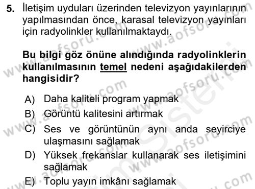 Radyo ve Televizyon Yayıncılığı Dersi 2017 - 2018 Yılı (Final) Dönem Sonu Sınav Soruları 5. Soru