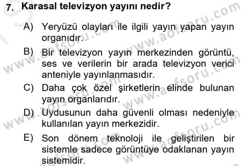 Radyo ve Televizyon Yayıncılığı Dersi 2017 - 2018 Yılı (Final) Dönem Sonu Sınav Soruları 7. Soru