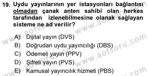 Radyo ve Televizyon Yayıncılığı Dersi 2018 - 2019 Yılı (Vize) Ara Sınav Soruları 19. Soru