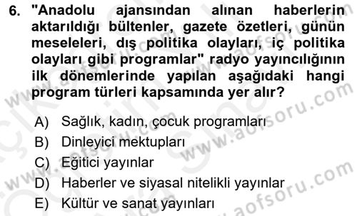 Radyo ve Televizyon Yayıncılığı Dersi 2018 - 2019 Yılı (Vize) Ara Sınav Soruları 6. Soru