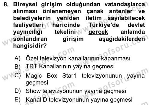 Radyo ve Televizyon Yayıncılığı Dersi 2018 - 2019 Yılı (Vize) Ara Sınav Soruları 8. Soru