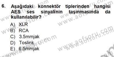 Radyo ve Televizyon Tekniği Dersi Ara Sınavı Deneme Sınav Soruları 6. Soru