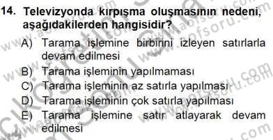 Radyo ve Televizyon Tekniği Dersi 2012 - 2013 Yılı (Final) Dönem Sonu Sınav Soruları 14. Soru