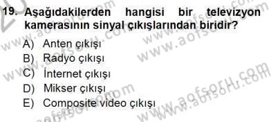 Radyo ve Televizyon Tekniği Dersi 2012 - 2013 Yılı (Final) Dönem Sonu Sınav Soruları 19. Soru