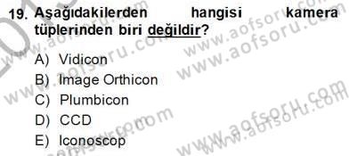 Radyo ve Televizyon Tekniği Dersi 2013 - 2014 Yılı (Final) Dönem Sonu Sınav Soruları 19. Soru