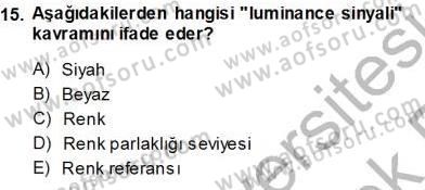 Radyo ve Televizyon Tekniği Dersi 2013 - 2014 Yılı Tek Ders Sınav Soruları 15. Soru