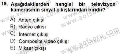 Radyo ve Televizyon Tekniği Dersi 2013 - 2014 Yılı Tek Ders Sınav Soruları 19. Soru