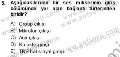 Radyo ve Televizyon Tekniği Dersi 2013 - 2014 Yılı Tek Ders Sınav Soruları 5. Soru
