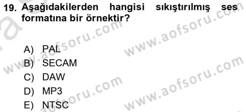 Radyo ve Televizyon Tekniği Dersi 2022 - 2023 Yılı (Vize) Ara Sınav Soruları 19. Soru