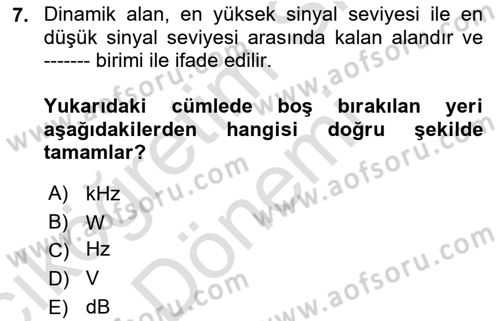 Radyo ve Televizyon Tekniği Dersi 2022 - 2023 Yılı (Vize) Ara Sınav Soruları 7. Soru