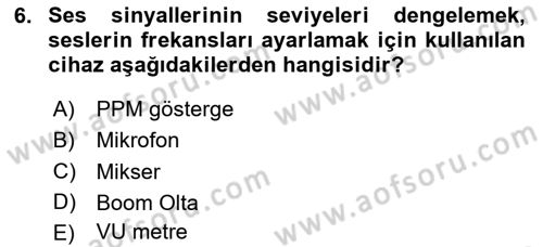 Radyo ve Televizyon Tekniği Dersi 2024 - 2025 Yılı Yaz Okulu Sınav Soruları 6. Soru