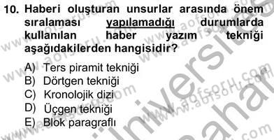 Radyo ve Televizyon Haberciliği Dersi 2012 - 2013 Yılı (Vize) Ara Sınav Soruları 10. Soru