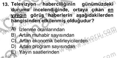 Radyo ve Televizyon Haberciliği Dersi 2012 - 2013 Yılı (Vize) Ara Sınav Soruları 13. Soru