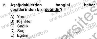 Radyo ve Televizyon Haberciliği Dersi 2012 - 2013 Yılı (Vize) Ara Sınav Soruları 2. Soru