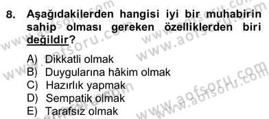 Radyo ve Televizyon Haberciliği Dersi 2012 - 2013 Yılı (Vize) Ara Sınav Soruları 8. Soru