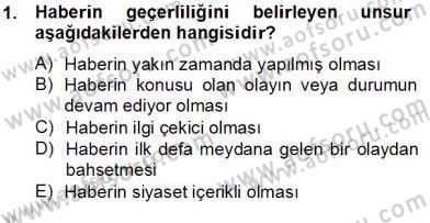 Radyo ve Televizyon Haberciliği Dersi 2012 - 2013 Yılı (Final) Dönem Sonu Sınav Soruları 1. Soru