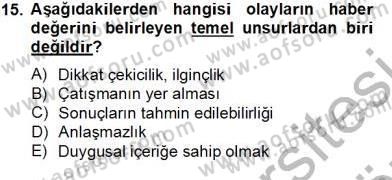 Radyo ve Televizyon Haberciliği Dersi 2012 - 2013 Yılı (Final) Dönem Sonu Sınav Soruları 15. Soru
