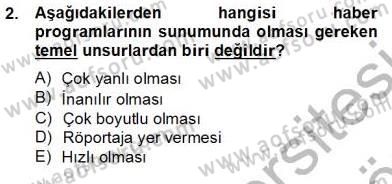 Radyo ve Televizyon Haberciliği Dersi 2012 - 2013 Yılı (Final) Dönem Sonu Sınav Soruları 2. Soru