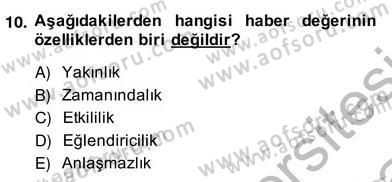 Radyo ve Televizyon Haberciliği Dersi 2013 - 2014 Yılı (Vize) Ara Sınav Soruları 10. Soru