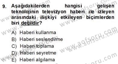 Radyo ve Televizyon Haberciliği Dersi 2013 - 2014 Yılı (Final) Dönem Sonu Sınav Soruları 9. Soru