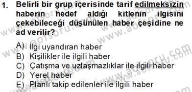 Radyo ve Televizyon Haberciliği Dersi 2013 - 2014 Yılı Tek Ders Sınav Soruları 1. Soru