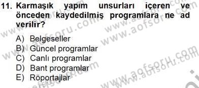 Radyo ve Televizyon Haberciliği Dersi 2013 - 2014 Yılı Tek Ders Sınav Soruları 11. Soru