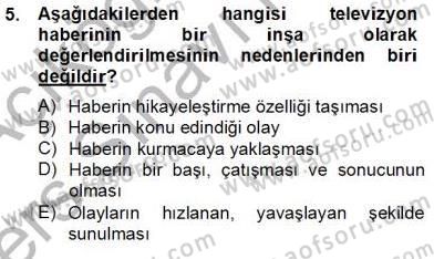 Radyo ve Televizyon Haberciliği Dersi 2013 - 2014 Yılı Tek Ders Sınav Soruları 5. Soru