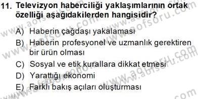 Radyo ve Televizyon Haberciliği Dersi 2014 - 2015 Yılı (Vize) Ara Sınav Soruları 11. Soru