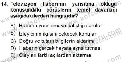 Radyo ve Televizyon Haberciliği Dersi 2014 - 2015 Yılı (Vize) Ara Sınav Soruları 14. Soru