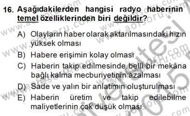 Radyo ve Televizyon Haberciliği Dersi 2014 - 2015 Yılı (Vize) Ara Sınav Soruları 16. Soru