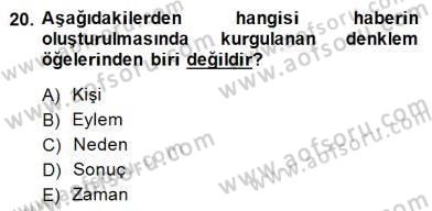 Radyo ve Televizyon Haberciliği Dersi 2014 - 2015 Yılı (Vize) Ara Sınav Soruları 20. Soru