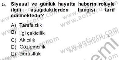 Radyo ve Televizyon Haberciliği Dersi 2014 - 2015 Yılı (Vize) Ara Sınav Soruları 5. Soru