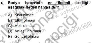 Radyo ve Televizyon Haberciliği Dersi 2014 - 2015 Yılı (Vize) Ara Sınav Soruları 6. Soru
