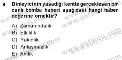 Radyo ve Televizyon Haberciliği Dersi 2014 - 2015 Yılı (Vize) Ara Sınav Soruları 9. Soru
