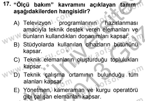 Radyo ve Televizyonda Ölçü Bakım Dersi 2012 - 2013 Yılı (Vize) Ara Sınavı 17. Soru