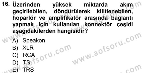 Radyo ve Televizyonda Ölçü Bakım Dersi 2012 - 2013 Yılı (Final) Dönem Sonu Sınav Soruları 16. Soru