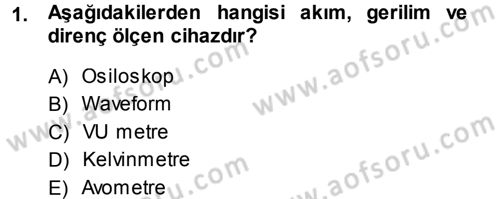 Radyo ve Televizyonda Ölçü Bakım Dersi 2013 - 2014 Yılı (Vize) Ara Sınavı 1. Soru