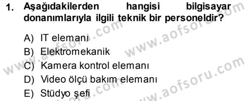 Radyo ve Televizyonda Ölçü Bakım Dersi 2013 - 2014 Yılı (Final) Dönem Sonu Sınavı 1. Soru