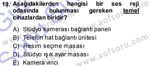 Radyo ve Televizyonda Ölçü Bakım Dersi 2013 - 2014 Yılı (Final) Dönem Sonu Sınav Soruları 19. Soru