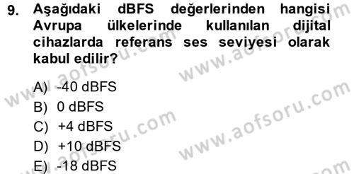 Radyo ve Televizyonda Ölçü Bakım Dersi 2013 - 2014 Yılı (Final) Dönem Sonu Sınavı 9. Soru
